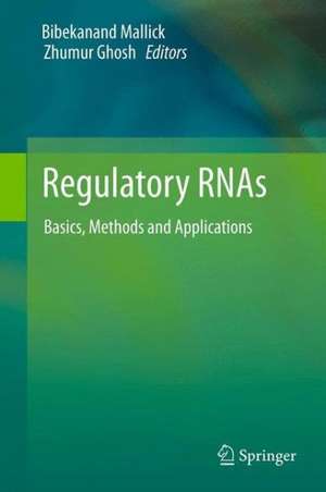 Regulatory RNAs: Basics, Methods and Applications de Bibekanand Mallick