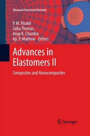 Advances in Elastomers II: Composites and Nanocomposites de P. M. Visakh