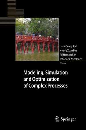 Modeling, Simulation and Optimization of Complex Processes: Proceedings of the Fourth International Conference on High Performance Scientific Computing, March 2-6, 2009, Hanoi, Vietnam de Hans Georg Bock