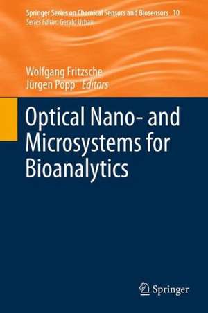 Optical Nano- and Microsystems for Bioanalytics de Wolfgang Fritzsche