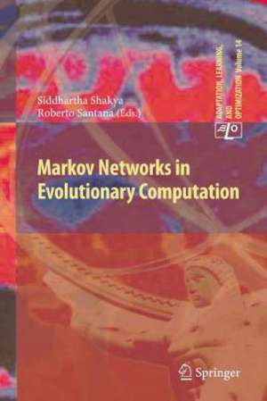 Markov Networks in Evolutionary Computation de Siddhartha Shakya