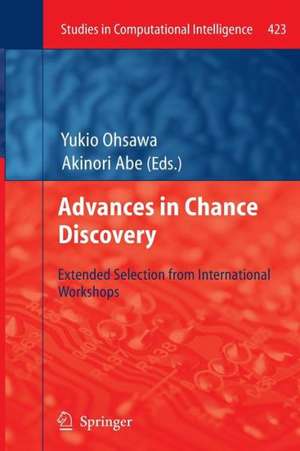 Advances in Chance Discovery: Extended Selection from International Workshops de Yukio Ohsawa