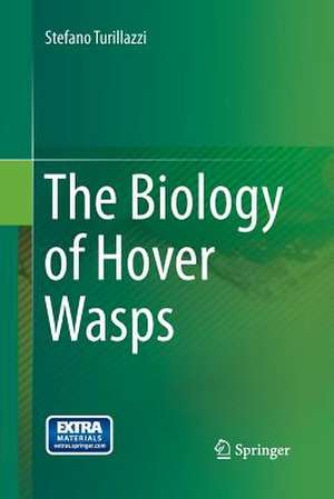 The Biology of Hover Wasps de Stefano Turillazzi