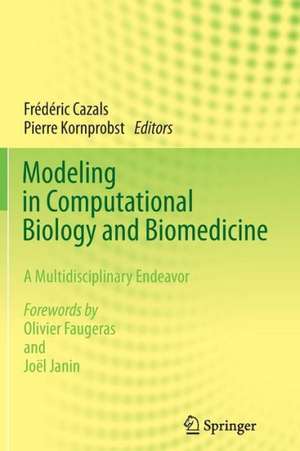 Modeling in Computational Biology and Biomedicine: A Multidisciplinary Endeavor de Frédéric Cazals