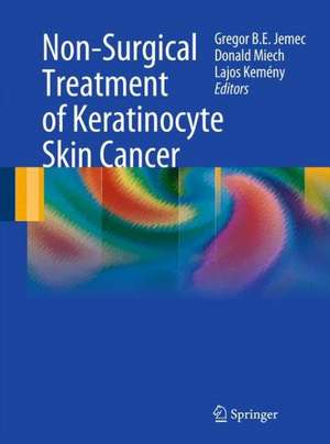 Non-Surgical Treatment of Keratinocyte Skin Cancer de Gregor Jemec