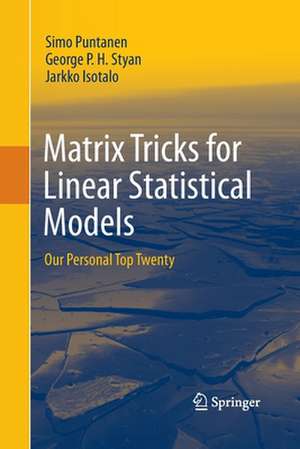 Matrix Tricks for Linear Statistical Models: Our Personal Top Twenty de Simo Puntanen