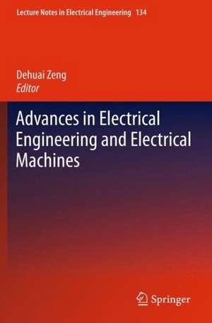 Advances in Electrical Engineering and Electrical Machines de Dehuai Zheng