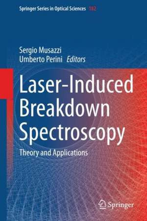 Laser-Induced Breakdown Spectroscopy: Theory and Applications de Sergio Musazzi