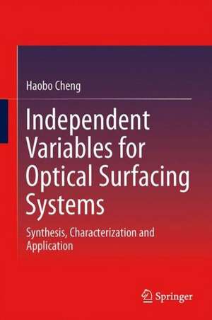 Independent Variables for Optical Surfacing Systems: Synthesis, Characterization and Application de Haobo Cheng