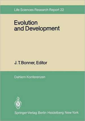 Evolution and Development: Report of the Dahlem Workshop on Evolution and Development Berlin 1981, May 10–15 de J. T. Bonner