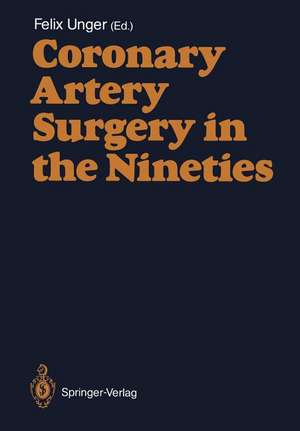 Coronary Artery Surgery in the Nineties de Felix Unger