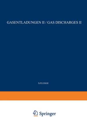 Gas Discharges II / Gasentladungen II de S. Flügge