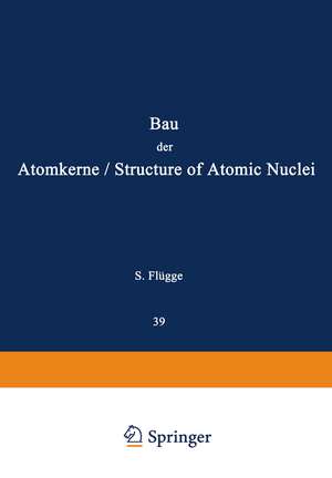 Structure of Atomic Nuclei / Bau der Atomkerne de S. Flügge