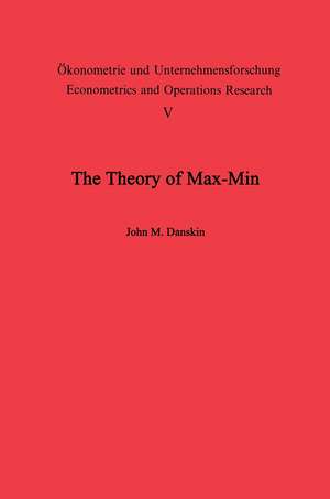 The Theory of Max-Min and its Application to Weapons Allocation Problems de J. M. Danskin