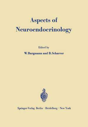 Aspects of Neuroendocrinology: V. International Symposium on Neurosecretion de W. Bargmann