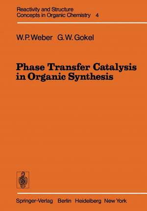 Phase Transfer Catalysis in Organic Synthesis de William P. Weber