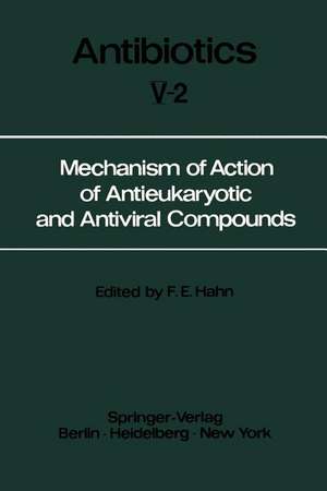 Mechanism of Action of Antieukaryotic and Antiviral Compounds de Fred E. Hahn