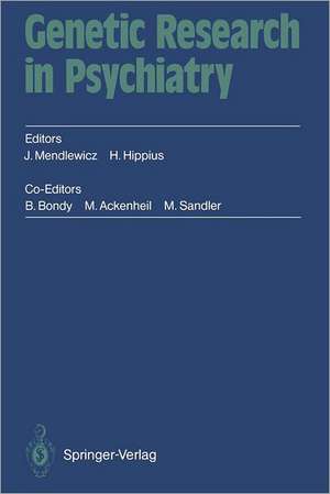 Genetic Research in Psychiatry: “2. Münchner Genetikgespräche” September 12 – 15, 1991 C.I.N.P. President’s Workshop de Julien Mendlewicz