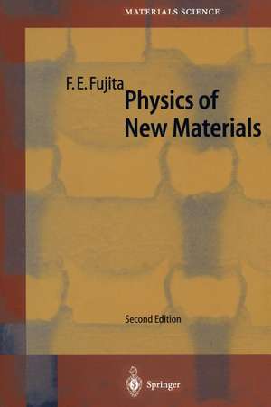 Physics of New Materials de Francisco E. Fujita