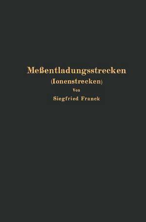 Meßentladungsstrecken (Ionenstrecken) de Siegfried Franck