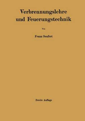 Verbrennungslehre und Feuerungstechnik de Franz Seufert