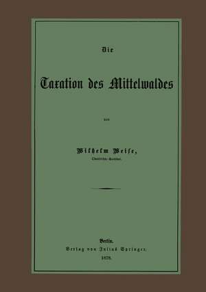 Die Taxation des Mittelwaldes de Wilhelm Weise