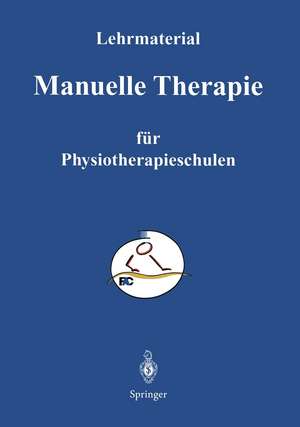 Manuelle Therapie: Lehrmaterialien für den Unterricht an Physiotherapie - Schulen de T. Graf-Baumann