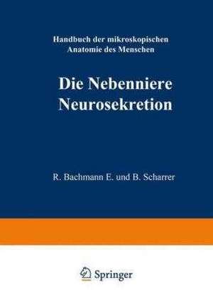 Die Nebenniere. Neurosekretion. de Rudolf Bachmann