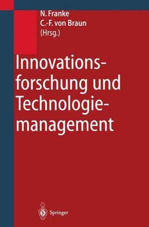 Innovationsforschung und Technologiemanagement: Konzepte, Strategien, Fallbeispiele de Nikolaus Franke