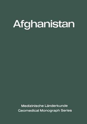 Afghanistan: Eine geographisch-medizinische Landeskunde / A Geomedical Monograph de Ludolph Fischer