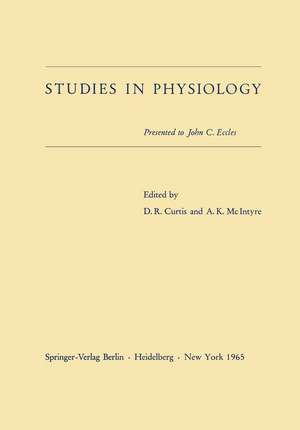 Studies in Physiology: Presented to John C. Eccles de David R. Curtis