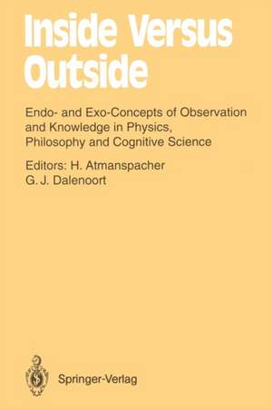 Inside Versus Outside: Endo- and Exo-Concepts of Observation and Knowledge in Physics, Philosophy and Cognitive Science de Harald Atmanspacher