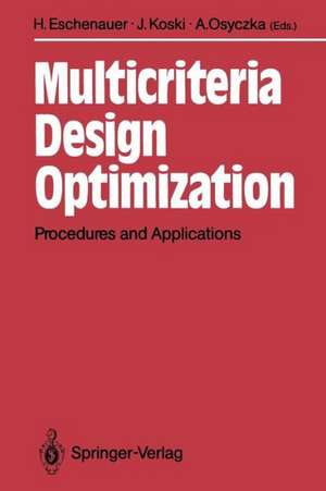 Multicriteria Design Optimization: Procedures and Applications de Hans Eschenauer