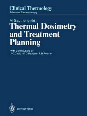 Thermal Dosimetry and Treatment Planning de John C. Chato