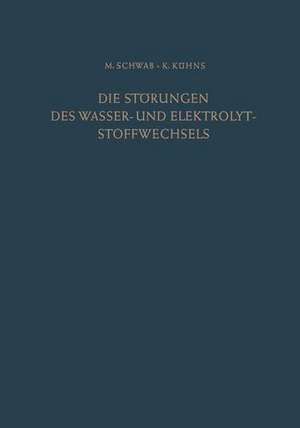 Die Störungen des Wasser- und Elektrolytstoffwechsels de Max Schwab