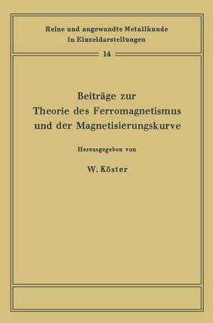 Beiträge zur Theorie des Ferromagnetismus und der Magnetisierungskurve de Werner Köster