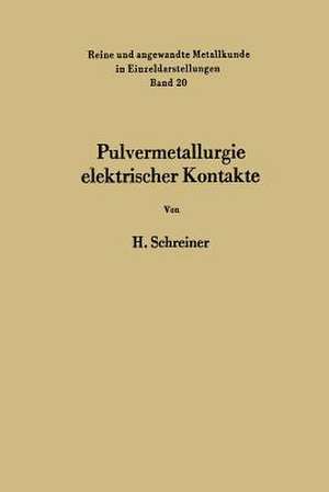 Pulvermetallurgie elektrischer Kontakte de Horst Schreiner