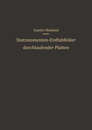 Stützmomenten-Einflußfelder durchlaufender Platten de G. Hoeland