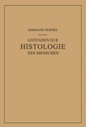 Leitfaden der Histologie des Menschen de Hermann Hoepke