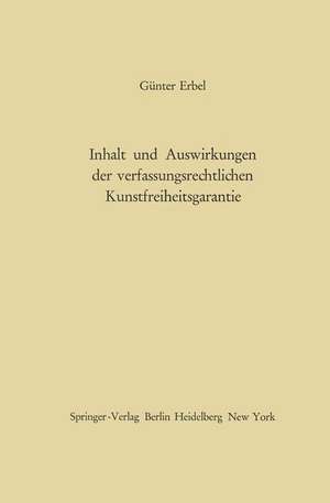 Inhalt und Auswirkungen der verfassungsrechtlichen Kunstfreiheitsgarantie de Günter Erbel