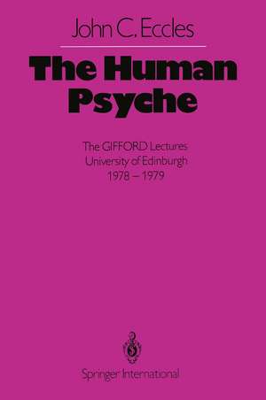 The Human Psyche: The GIFFORD Lectures University of Edinburgh 1978–1979 de J. C. Eccles