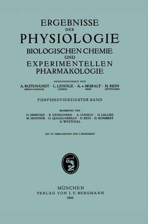 Ergebnisse der Physiologie Biologischen Chemie und Experimentellen Pharmakologie: Fünfundvierƶigster Band de A. Butenandt