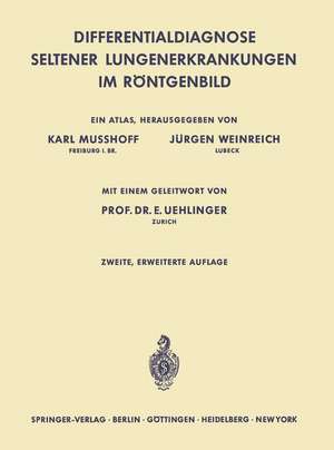 Differentialdiagnose Seltener Lungenerkrankungen im Röntgenbild: Ein Atlas de Karl Musshoff