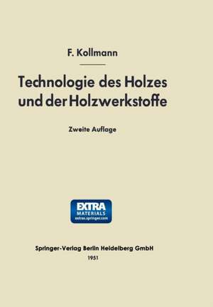 Technologie des Holzes und der Holzwerkstoffe: 1. Band de Franz Kollmann