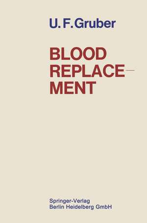 Blood Replacement de Ulrich F. Gruber