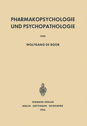 Pharmakopsychologie und Psychopathologie de Wolfgang de Boor