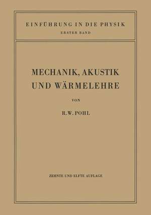 Einführung in die Mechanik, Akustik und Wärmelehre de Robert Wichard Pohl