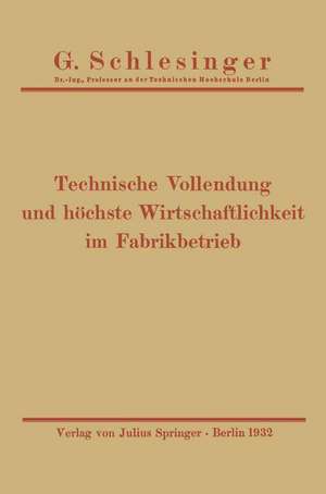 Technische Vollendung und höchste Wirtschaftlichkeit im Fabrikbetrieb de G. Schlesinger