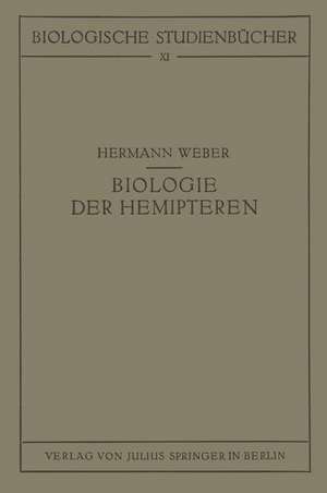 Biologie der Hemipteren: Eine Naturgeschichte der Schnabelkerfe de Hermann Weber