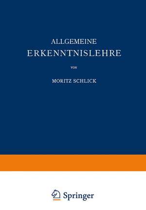 Allgemeine Erkenntnislehre de Moritz Schlick